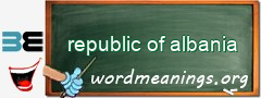 WordMeaning blackboard for republic of albania